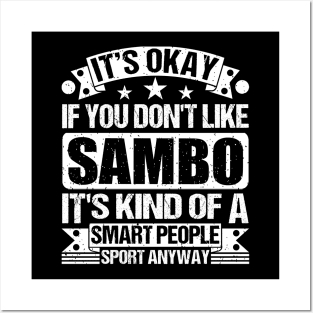 Sambo Lover It's Okay If You Don't Like Sambo It's Kind Of A Smart People Sports Anyway Posters and Art